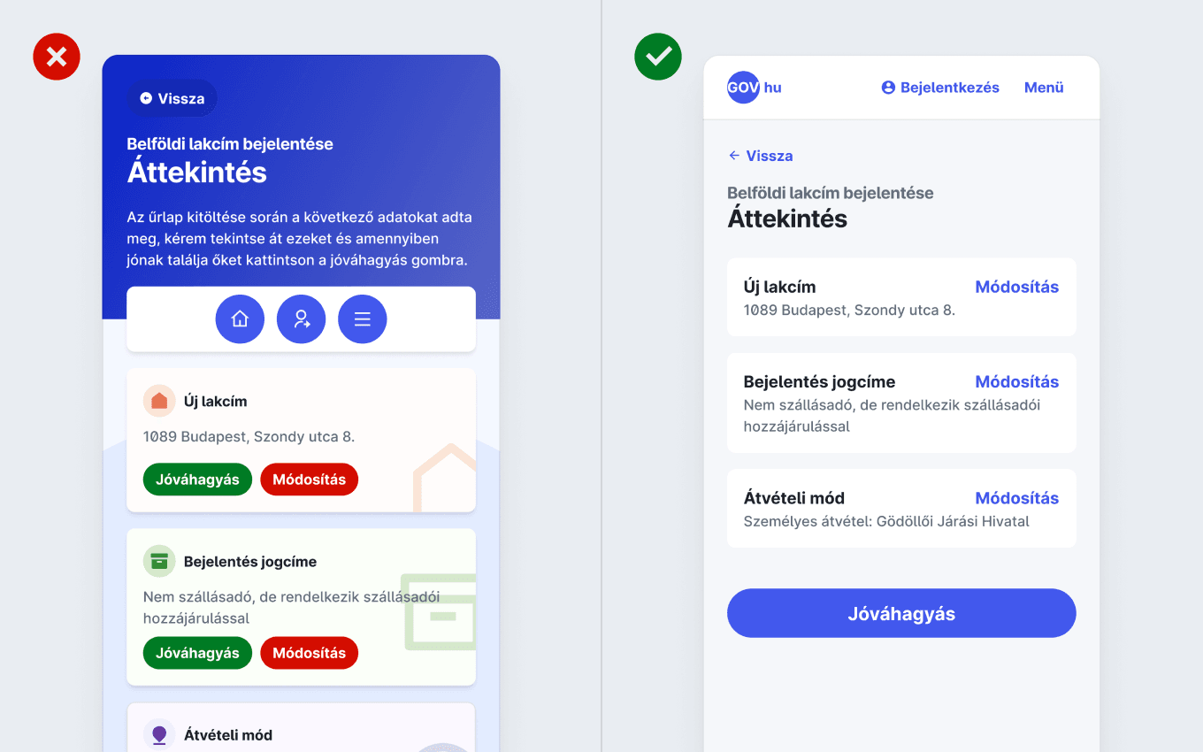 Két példa egy űrlap áttekintő oldalára. A rosszként megjelölt példán minden elem más színű, színesek az ikonok és a gombok. A jó példán ugyanezek az információk egy letisztult, monokróm felületen jelennek meg.
