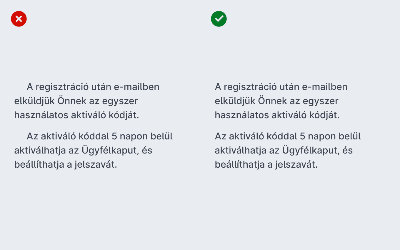 Két minta szöveg. Az egyikben helytelenül a mondatok behúzással kezdődnek a másikban helyesen az alsó margó választja csak el a mondatokat.